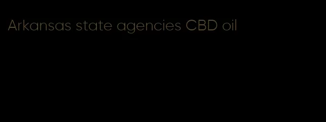 Arkansas state agencies CBD oil