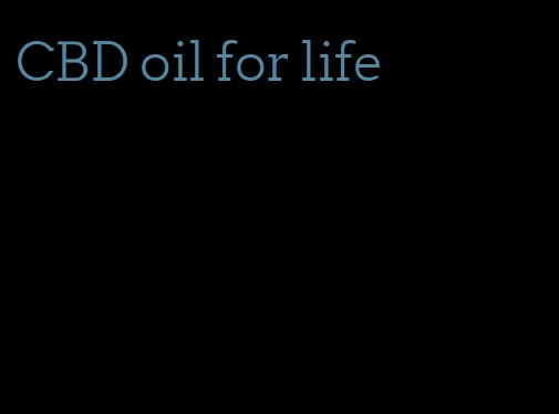 CBD oil for life