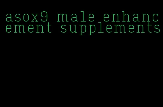 asox9 male enhancement supplements