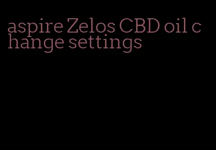 aspire Zelos CBD oil change settings