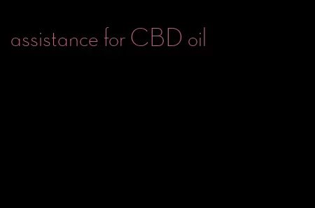 assistance for CBD oil