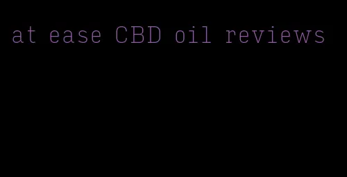 at ease CBD oil reviews