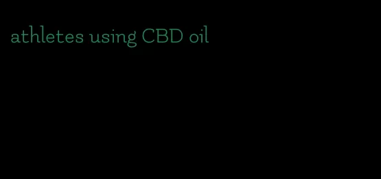 athletes using CBD oil