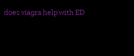 does viagra help with ED