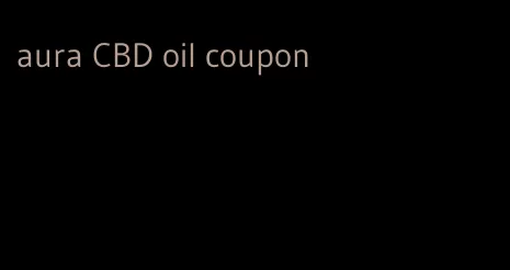 aura CBD oil coupon