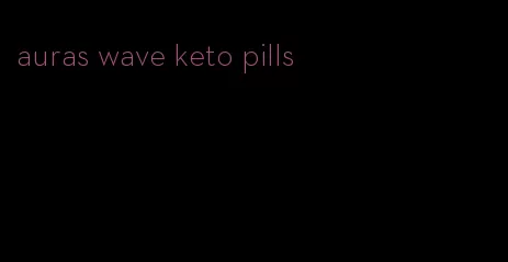 auras wave keto pills