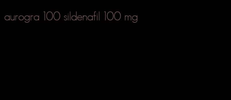 aurogra 100 sildenafil 100 mg