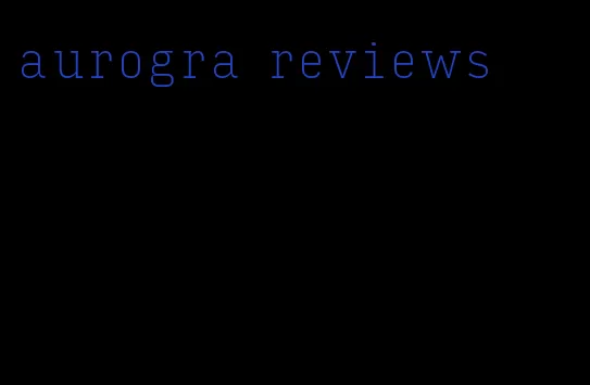 aurogra reviews