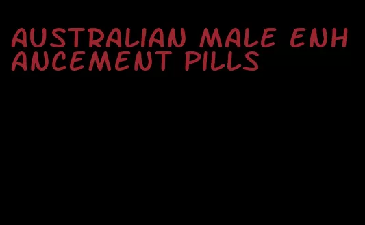 Australian male enhancement pills