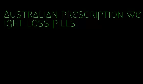 Australian prescription weight loss pills