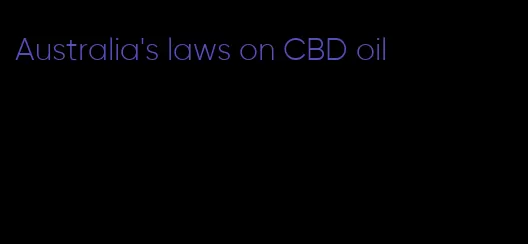 Australia's laws on CBD oil