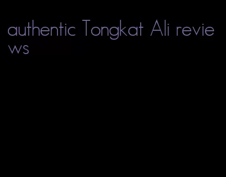 authentic Tongkat Ali reviews