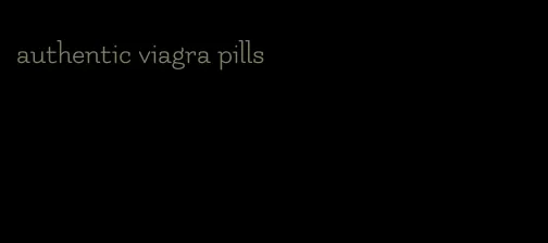 authentic viagra pills