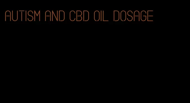 autism and CBD oil dosage