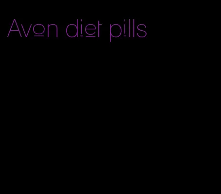 Avon diet pills