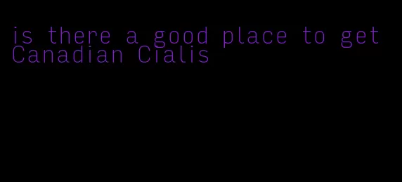 is there a good place to get Canadian Cialis