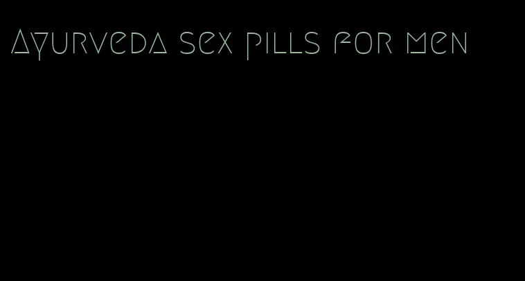 Ayurveda sex pills for men