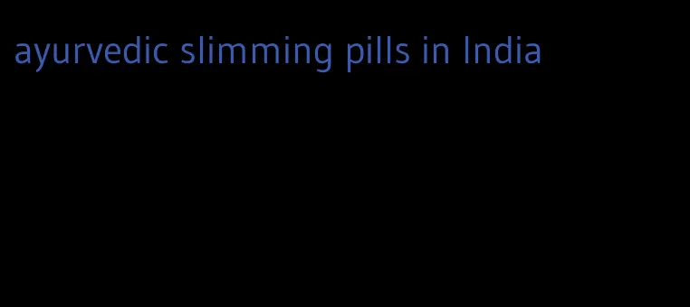 ayurvedic slimming pills in India