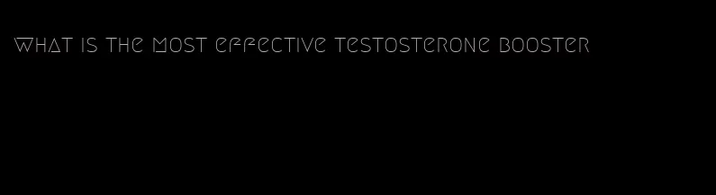 what is the most effective testosterone booster