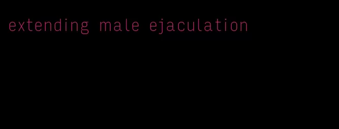 extending male ejaculation