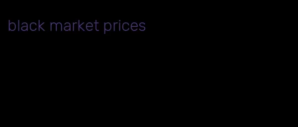 black market prices