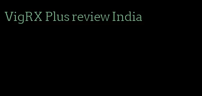 VigRX Plus review India