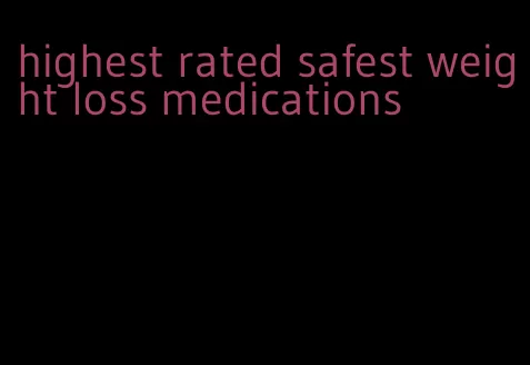 highest rated safest weight loss medications