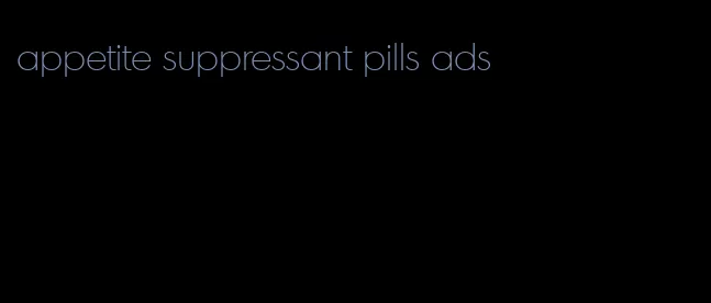 appetite suppressant pills ads