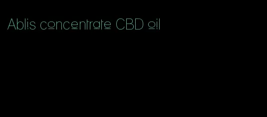 Ablis concentrate CBD oil