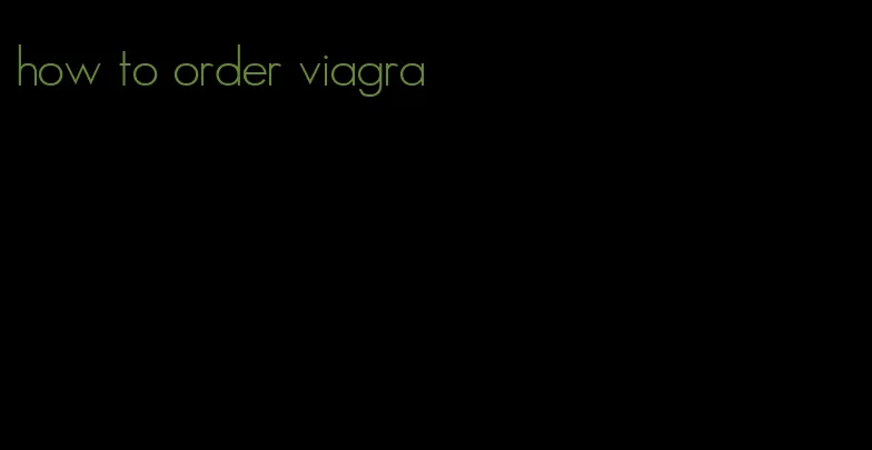 how to order viagra