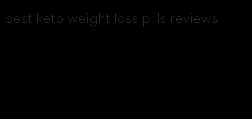 best keto weight loss pills reviews