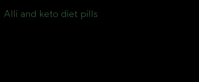 Alli and keto diet pills