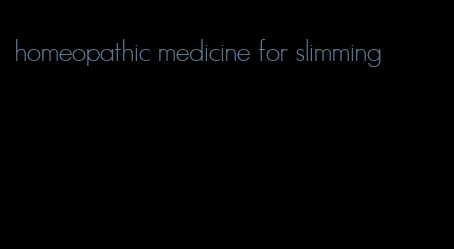 homeopathic medicine for slimming