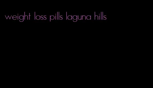 weight loss pills laguna hills