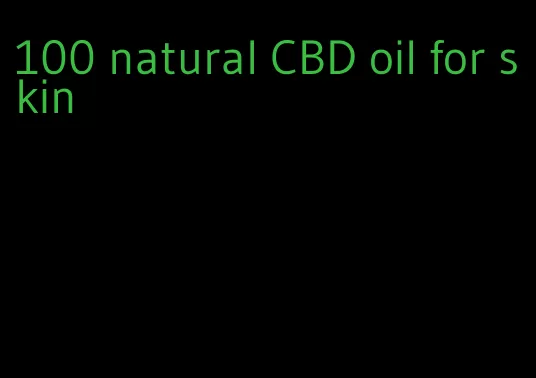 100 natural CBD oil for skin