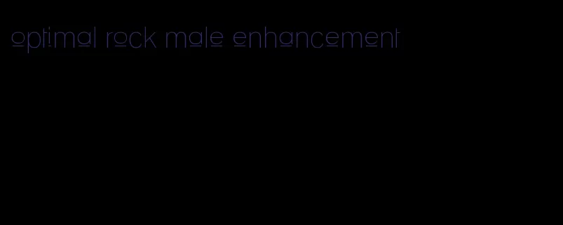 optimal rock male enhancement