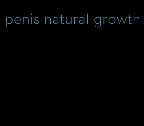 penis natural growth