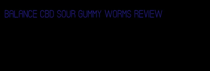 balance CBD sour gummy worms review