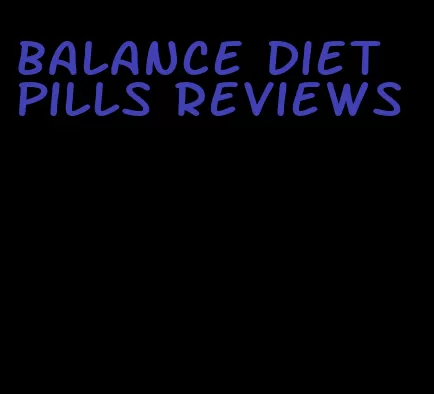 balance diet pills reviews