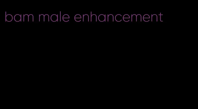 bam male enhancement