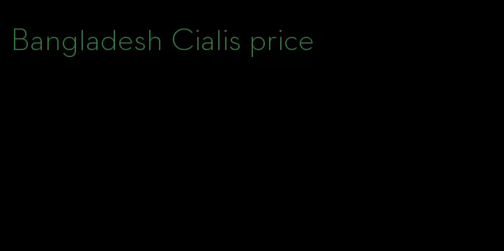 Bangladesh Cialis price