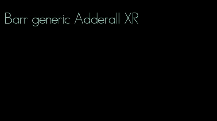 Barr generic Adderall XR