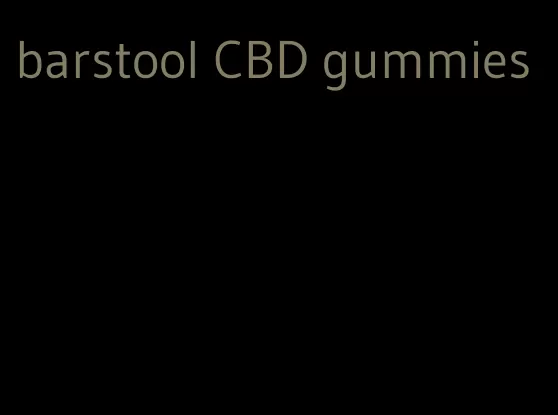 barstool CBD gummies