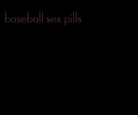 baseball sex pills