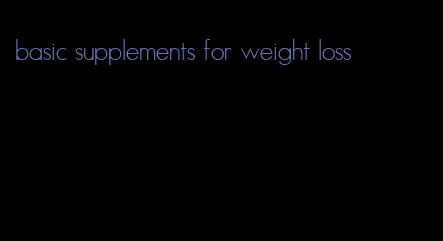 basic supplements for weight loss