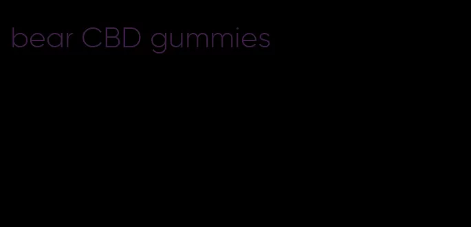 bear CBD gummies