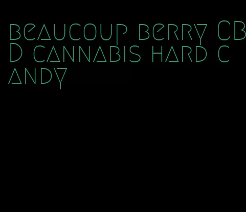 beaucoup berry CBD cannabis hard candy