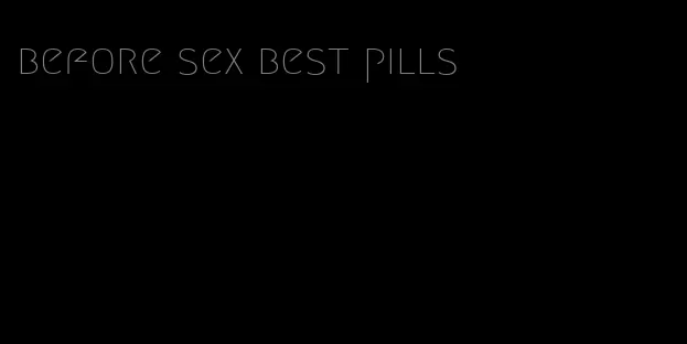 before sex best pills