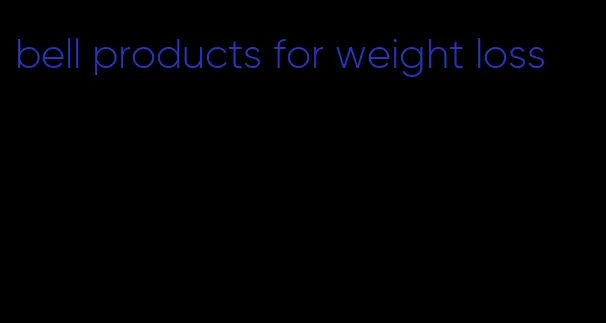 bell products for weight loss