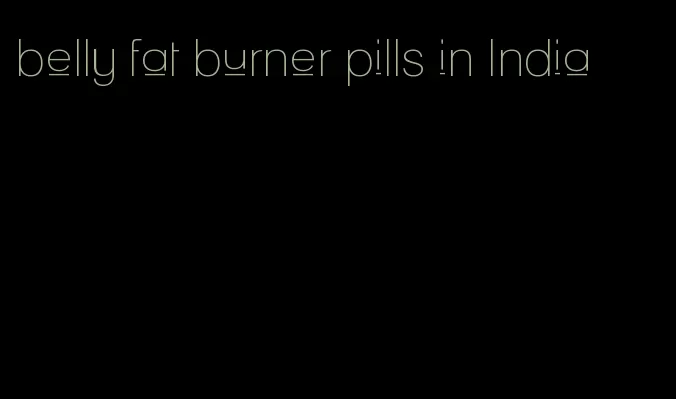 belly fat burner pills in India